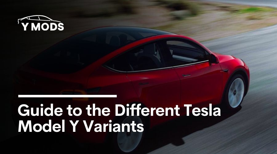 Your Guide to the Different Tesla Model Y Variants